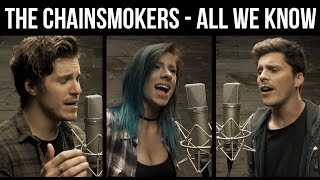 The Chainsmokers  quotAll We Knowquot cover by Our Last Night ft Andie Case [upl. by Vanny]