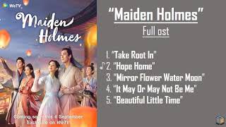 quotMaiden Holmesquot quot少女大人quot Chinese drama Full Ost [upl. by Nahrut977]