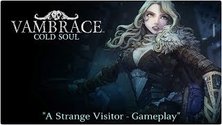 VAMBRACE Cold Soul quotA Strange Visitor  Gameplayquot [upl. by Etnoed9]