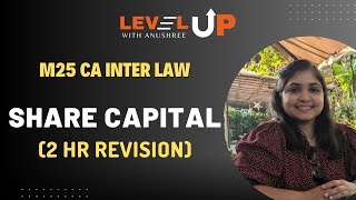 Share Capital  Revision  May 2025 CA Inter Law [upl. by Airbmak]