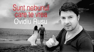 Sunt Nebunul Care Te Vrea Ovidiu Rusu New Hit 2018 [upl. by Darda564]