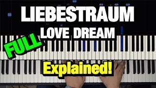 Liszt Liebestraum No 3 Love Dream Piano Tutorial  How to Play Lesson Liebesträume Part 1 of 4 [upl. by Worden]