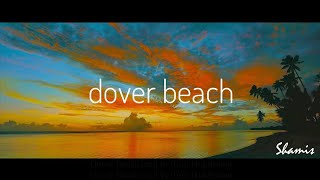 DOVER BEACH poem by MATTHEW ARNOLD  Matthew Arnold Poems [upl. by Richers446]