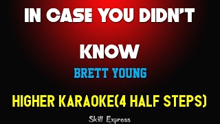 In Case You Didnt Know  HIGHER KEY KARAOKE   Brett Young 4 half steps [upl. by Estele]