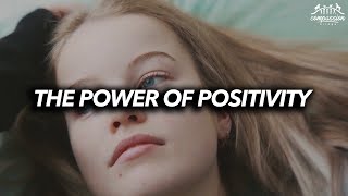 The Power of Positivity IMPORTANT MOTIVATIONAL VIDEO [upl. by Neevan594]