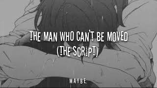 The Script  The Man Who Cant Be Moved SlowedReverb Aesthetic Lyrics [upl. by Leona]