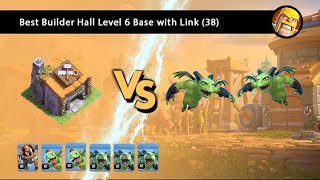 Best Builder Hall Level 6 Base with Link 38 [upl. by Eirrak273]