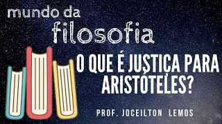 O que é Justiça para Aristóteles [upl. by Eitisahc]