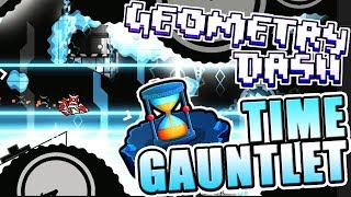 Geometry Dash 211 TIME GAUNTLET All Levels COMPLETE  MIND BENDING LEVELS [upl. by Mayer]