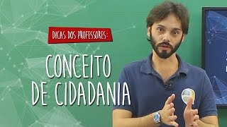 Dica dos Professores  Sociologia  Conceito de Cidadania [upl. by Ttirrej]