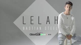 Bastian Steel  Lelah Official Audio [upl. by Talley485]