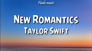 Taylor Swift  New Romantics Lyrics [upl. by Gnouh846]