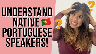 European Portuguese The Secret to Understanding FAST Portuguese [upl. by Spark]