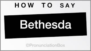 How To Say and Pronounce Bethesda [upl. by Imefulo]