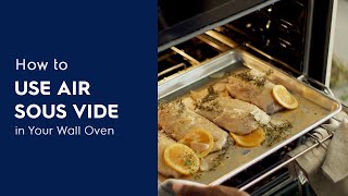 How To Use Air Sous Vide in Your Wall Oven [upl. by Pederson]