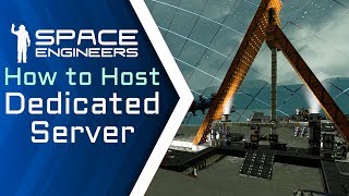 Space Engineers  How to Host a Dedicated Server  A Tutorial Using Torch [upl. by Arutek]