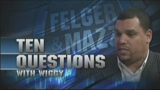 Felger amp Mazz 10 Questions With Wiggy  1082013 [upl. by Barger]