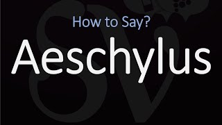 How to Pronounce Aeschylus CORRECTLY [upl. by Thissa]