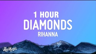 1 HOUR Rihanna  Diamonds Lyrics [upl. by Joselyn695]