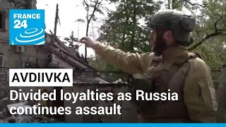 In Ukraine’s Avdiivka divided loyalties as Russia continues assault • FRANCE 24 English [upl. by Padriac]