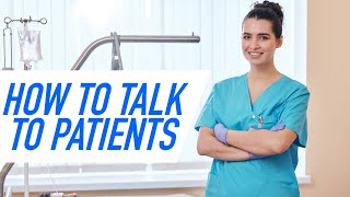 How to Talk to Patients  Nursing Tips [upl. by Nnylidnarb]