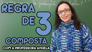 Regra de Três Composta  Professora Angela Matemática [upl. by Barimah]