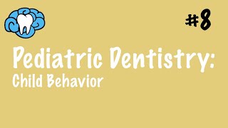 Pediatric Dentistry  Child Behavior  INBDE ADAT [upl. by Edmond]