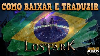 COMO JOGAR LOST ARK TRADUZIDO  TUTORIAL DE DOWNLOAD E INSTALAÇÃO em PTBR Atualizado 2020 [upl. by Weston739]