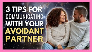 3 Tips For Communicating With An Avoidant Partner [upl. by Elakram477]