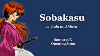 SOBAKASU Lyrics by Judy and Mary  Samurai X Opening Song [upl. by Anibas378]