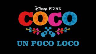 Un Poco Loco LyricsLetra  From Disney Pixars COCO [upl. by Anaic]