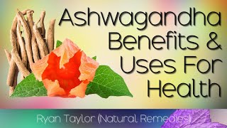 Ashwagandha Benefits and Uses [upl. by Suiramed696]