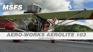 AeroWorks Aerolite 103 Aircraft Addon for MSFS [upl. by Ydnab]