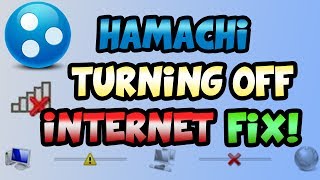 Hamachi Turning Off Internet Connection Fix Ethernet amp Wireless Fix [upl. by Sneed859]