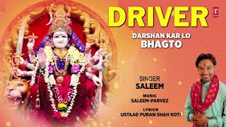 Driver I SALEEM I Punjabi Devi Bhajan I Darshan Kar Lo Bhakto I Full Audio Song [upl. by Rramed254]