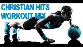 Number 1 Christian Hits Workout  Dance Mix [upl. by Prevot]