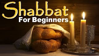 SHABBAT Sabbath FOR BEGINNERS Sanctifying Sabbath the 7th Day of Rest commanded in Jewish Torah [upl. by Airolg527]