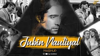 Jubin Nautiyal Mashup 2023  Jay Guldekar  Jubin Nautiyal Playlist [upl. by Lat]