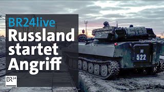 BR24live Russland startet Angriff auf die Ukraine  BR24 [upl. by Carissa]