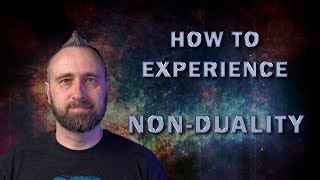 How To Experience NonDuality [upl. by Daffi]