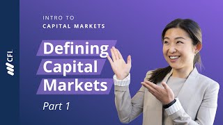 What are Capital Markets  Intro to Capital Markets Part 1 [upl. by Ycinuq493]