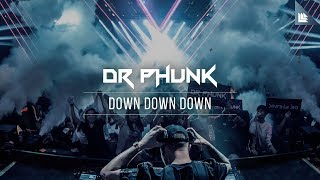 Dr Phunk  Down Down Down [upl. by Iruam]