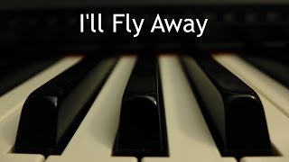 Ill Fly Away  piano instrumental hymn with lyrics [upl. by Shirleen]