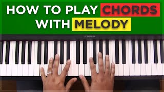 How To Play Chords With Melody [upl. by Ellingston270]