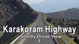 Karakoram Highway  Shortly Drone View  Karakoram Highway Pakistan [upl. by Eyr458]