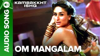 Om Mangalam  Full Audio Song  Kambakkht Ishq  Akshay Kumar Kareena Kapoor [upl. by Oruam]