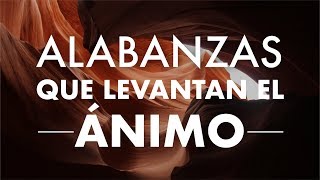 MÚSICA CRISTIANA QUE LEVANTA EL ÁNIMO 2021  ALABANZAS CRISTIANAS PARA ALEGRAR TU DIA [upl. by Siradal]