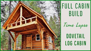 Dovetail Log Cabin Full Build Timelapse [upl. by Elkraps]