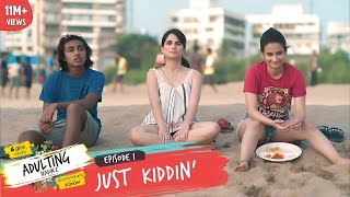 Dice Media  Adulting  Web Series  S02E01  Just Kiddin [upl. by Ephraim]