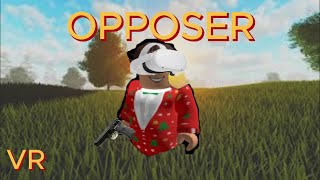 Roblox Opposer VR [upl. by Eskil]